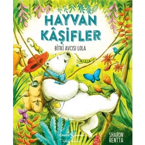 Hayvan Kaşifler - Bitki Avcısı Lola