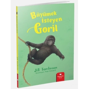 Hayvan Öyküleri Serisi - Büyümek İsteyen Goril
