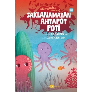 Hayvanlar Aleminden Masallar 10-Saklanamayan Ahtapot Poti