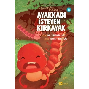 Hayvanlar Aleminden Masallar 2-Ayakkabı İsteyen Kırkayak