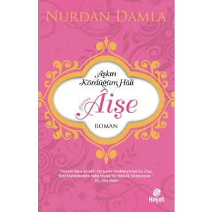 Hazreti Âişe Aşkın Kördüğüm Hali