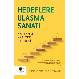 Hedeflere Ulaşma Sanatı – Kapsamlı Kariyer Rehberi