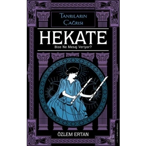 Hekate Bize Ne Mesaj Veriyor-Tanrıların Çağrısı