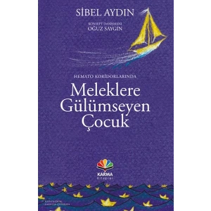 Hemato Koridorlarında Meleklere Gülümseyen Çocuk