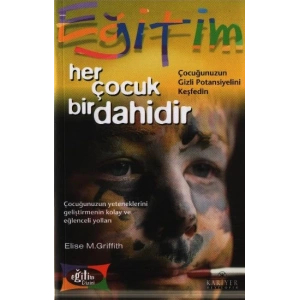 Her Çocuk Bir Dahidir Çocuğunuzun Gizli Potansiyelini Keşfedin