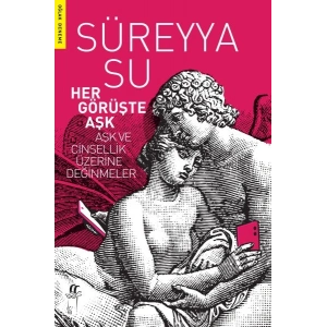 Her Görüşte Aşk - Aşk ve Cinsellik Üzerine Değinmeler