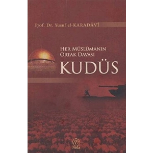 Her Müslümanın Ortak Davası Kudüs