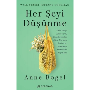 Her Şeyi Düşünme