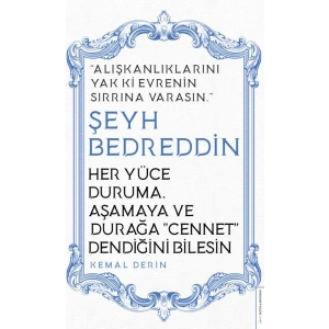 Her Yüce Duruma Aşamaya ve Durağa Cennet Dendiğini Bilesin - Şeyh Bedreddin