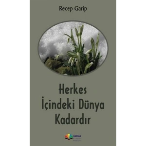 Herkes İçindeki Dünya Kadardır