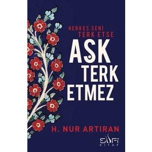 Herkes Seni Terk Etse Aşk Terk Etmez
