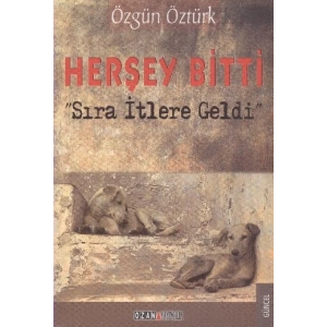 Herşey Bitti Sıra İtlere Geldi