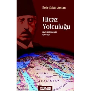 Hicaz Yolculuğu  Hac Hatıraları 1910-1940