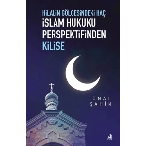 Hilalin Gölgesindeki Haç İslam Hukuku Perspektifinden Kilise