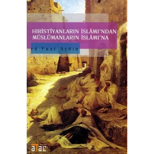 Hıristiyanların İslamından Müslümanların İslamına