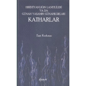 Hıristiyanlığın Lanetlileri ya da Günah Yaşamın Günahkarları Katharlar