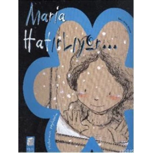 Hislerimizi Paylaşalım - Maria Hatırlıyor...