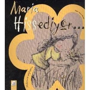 Hislerimizi Paylaşalım - Maria Hissediyor...
