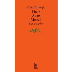 Hızla Akan Mızrak - Bütün Şiirleri