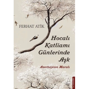 Hocalı Katliamı Günlerinde Aşk