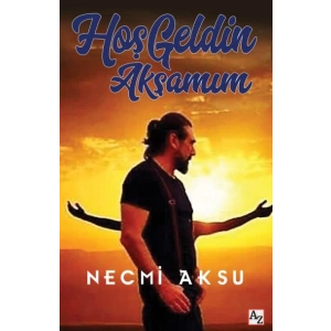 Hoş Geldin Akşamım