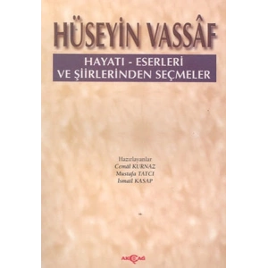 Hüseyin Vassaf Hayatı - Eserleri ve Şiirlerinden Seçmeler