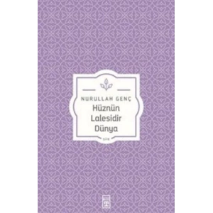 Hüznün Lalesidir Dünya