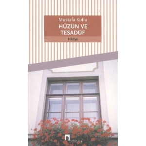 Hüzün ve Tesadüf