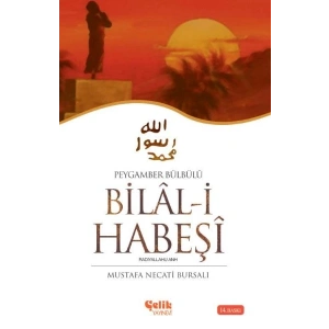 Hz. Bilal-i Habeşi Peygamber Bülbülü