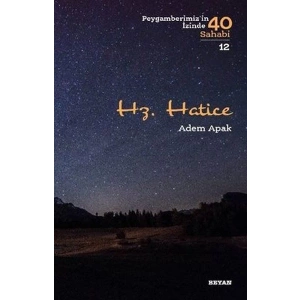 Hz. Hatice - Peygamberimizin İzinde 40 Sahabi - 12