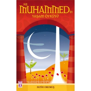 Hz. Muhammedin Yaşam Öyküsü