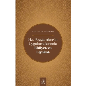 Hz. Peygamberin Uygulamalarında Ehliyet ve Liyakat