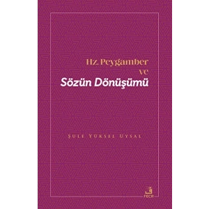 Hz. Peygamber ve Sözün Dönüşümü