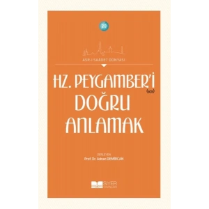 Hz. Peygamberi Doğru Anlamak - Asrı Saadet Dünyası 20
