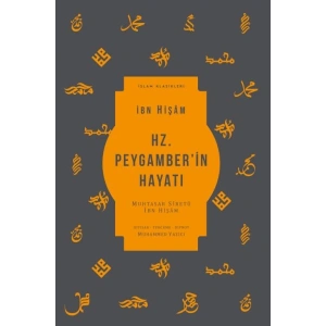 Hz. Peygamber’in Hayatı - Muhtasar Siretü İbn Hişam