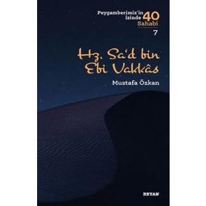 Hz.Sad bin Ebi Vakkas - Peygamberimizin İzinde 40 Sahabi - 7