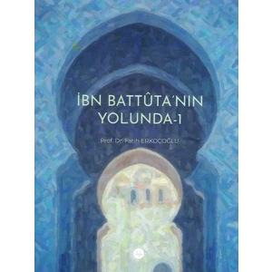 İbn Battuta’nın Yolunda-1