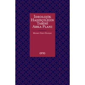 İdeolojik Hadisçiliğin Tarihî Arka Planı