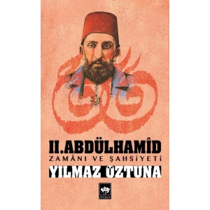 II.Abdülhamid Zamanı ve Şahsiyeti