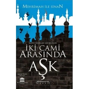 İki Cami Arasında Aşk (Mihrimah’ın İhaneti)