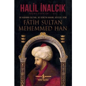 İki Karanın Sultanı İki Denizin Hakanı Kayser-i Rum - Fatih Sultan Mehemmed Han - Ciltli