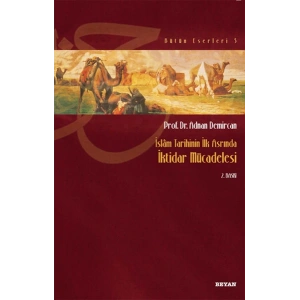 İktidar Mücadelesi / İslam Tarihinin İlk Asrında