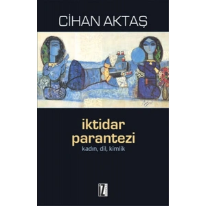 İktidar Parantezi  Kadın, Dil, Kimlik