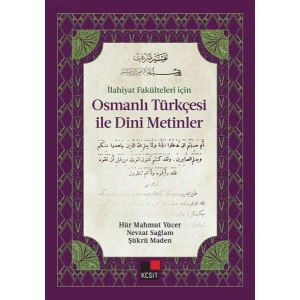 İlahiyat Fakülteleri için Osmanlı Türkçesi İle Dini Metinler