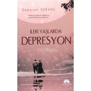 İleri Yaşlarda Depresyon Temel Rehber