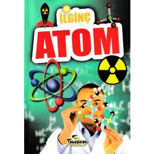 İlginç Atom - İlginç Bilgiler Serisi