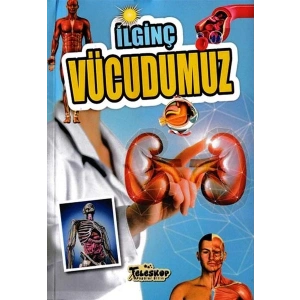 İlginç Vücudumuz - İlginç Bilgiler Serisi