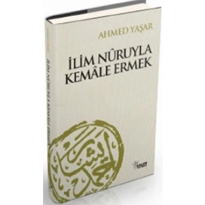 İlim Nuruyla Kemale Ermek