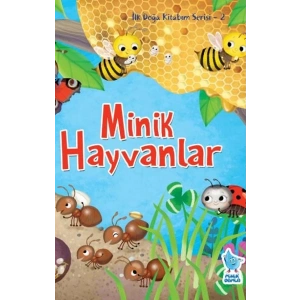İlk Doğa Kitabım Serisi 2 - Minik Hayvanlar