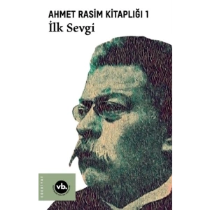 İlk Sevgi - Ahmet Rasim Kitaplığı 1